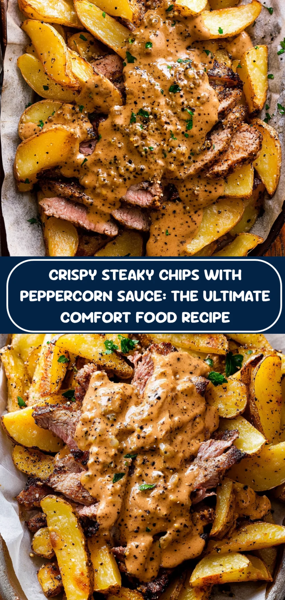 Crispy Steaky Chips with Peppercorn Sauce: The Ultimate Comfort Food Recipe