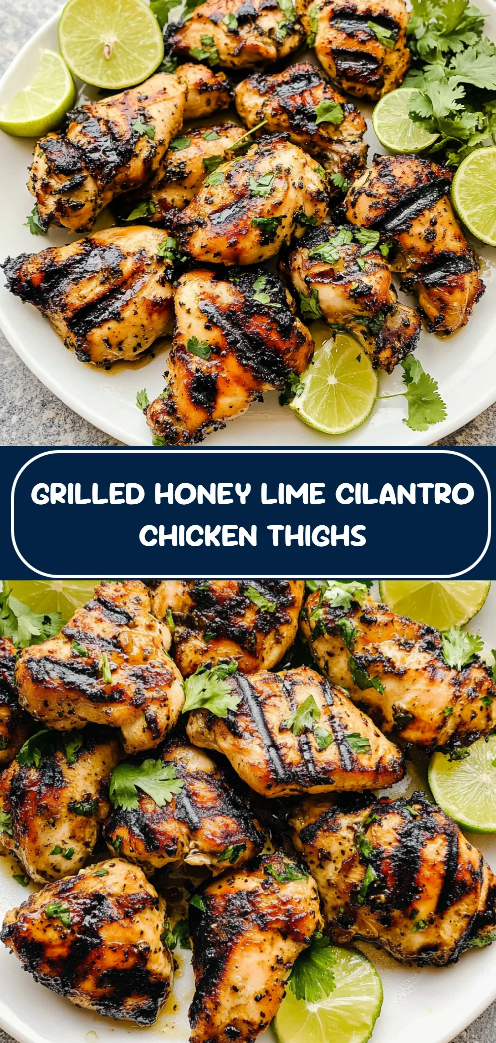 Deliciously Easy Grilled Honey Lime Cilantro Chicken Thighs for Flavor-Packed Summer Dinners!