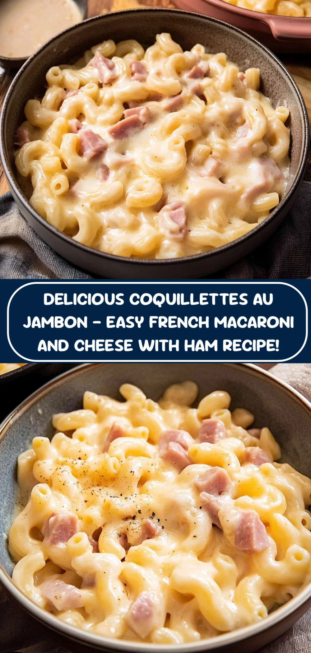 Delicious Coquillettes au Jambon – Easy French Macaroni and Cheese with Ham Recipe!