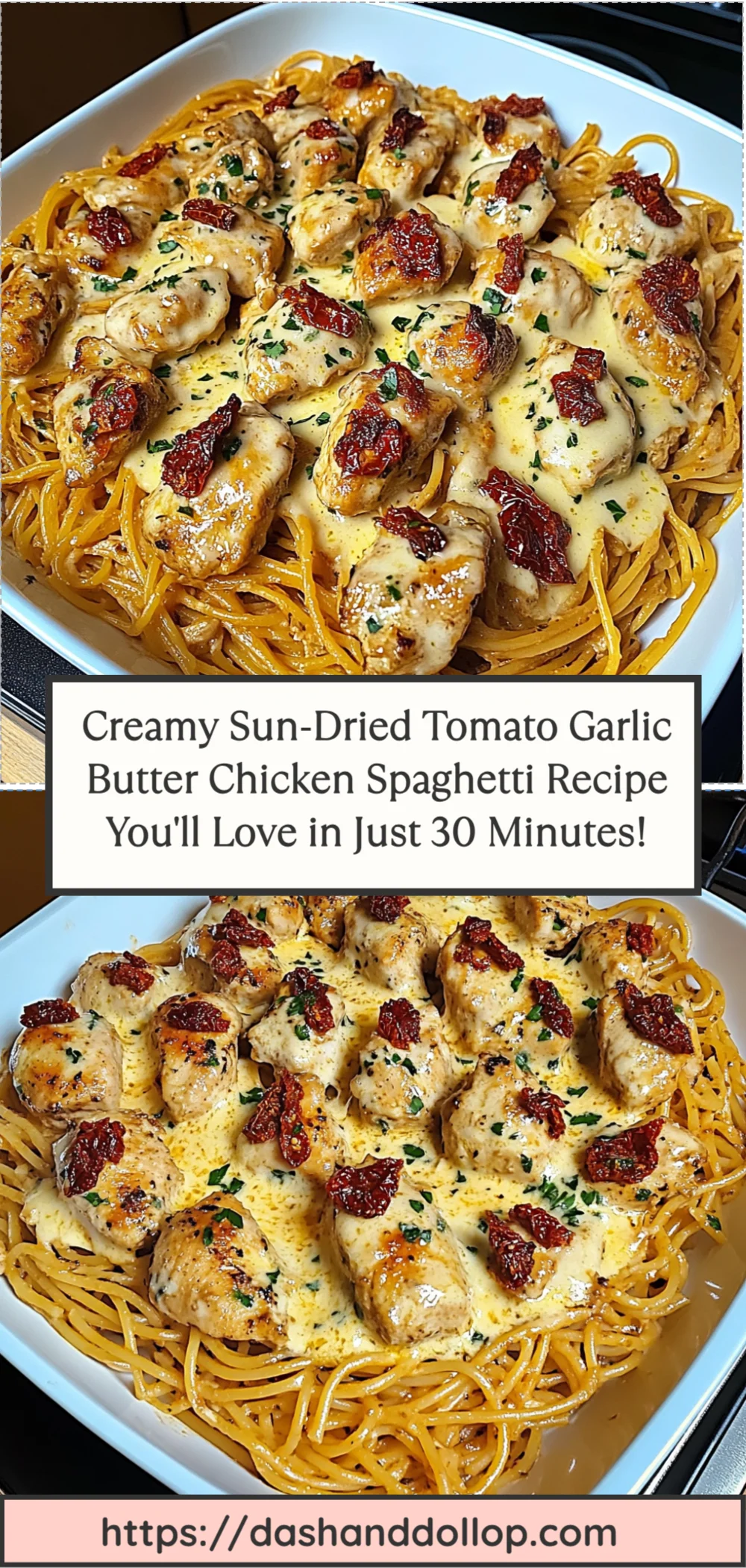 Creamy Sun-Dried Tomato Garlic Butter Chicken Spaghetti Recipe You'll Love in Just 30 Minutes!
